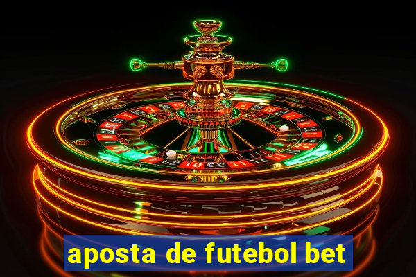 aposta de futebol bet