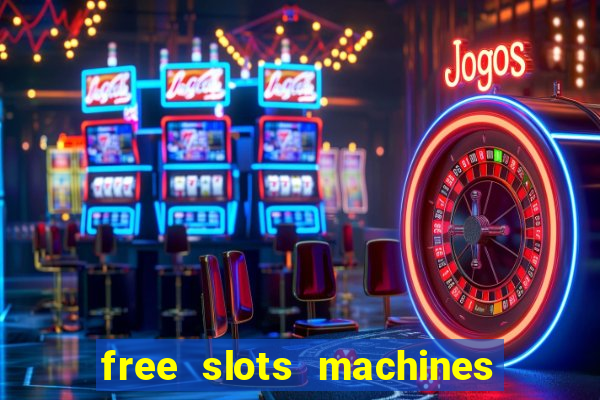 free slots machines to play