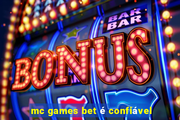 mc games bet é confiável