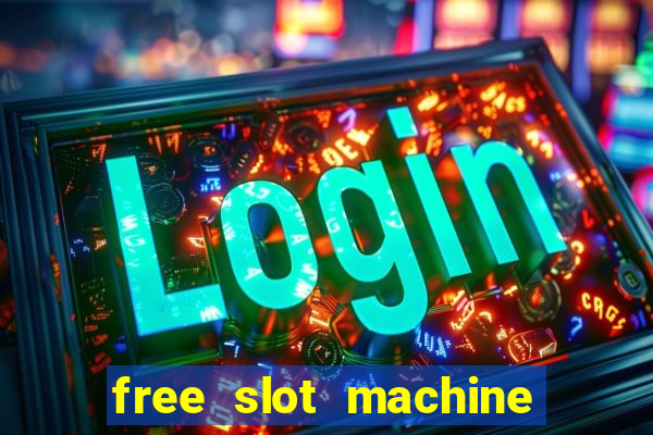 free slot machine games with free spins and bonus