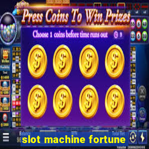 slot machine fortune