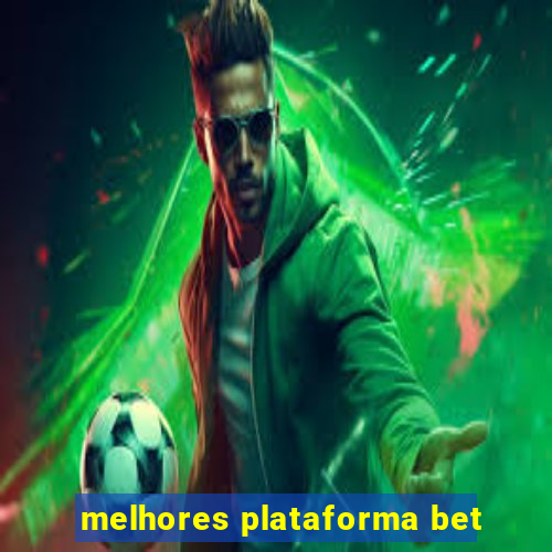 melhores plataforma bet