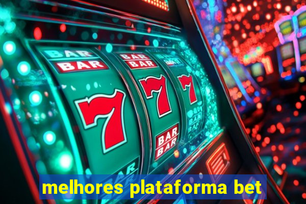 melhores plataforma bet