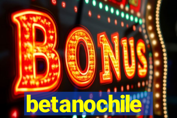 betanochile