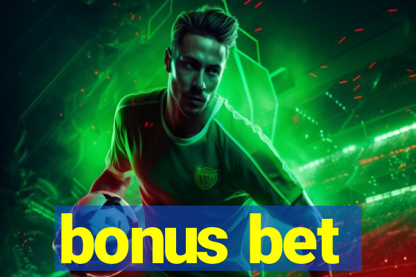 bonus bet