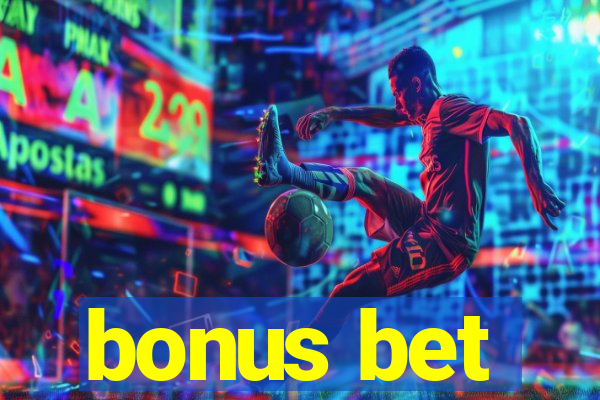 bonus bet