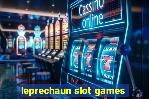 leprechaun slot games