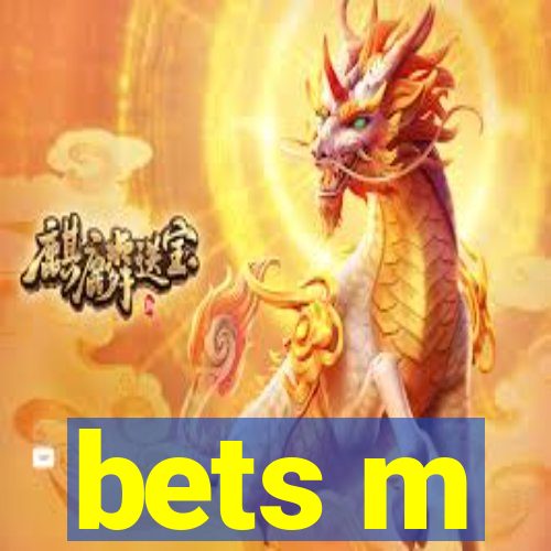 bets m