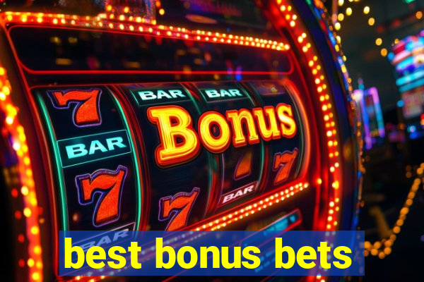 best bonus bets