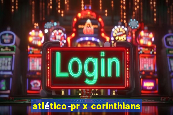 atlético-pr x corinthians