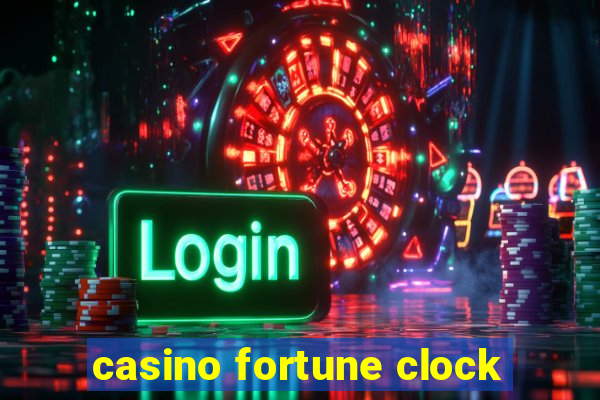 casino fortune clock