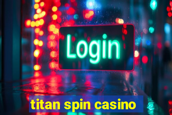 titan spin casino