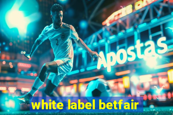 white label betfair