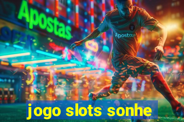 jogo slots sonhe