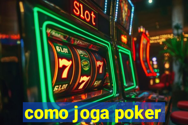 como joga poker