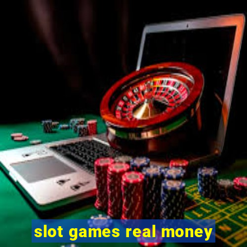 slot games real money