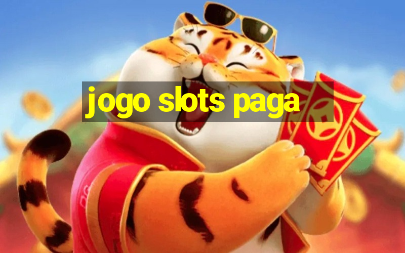 jogo slots paga