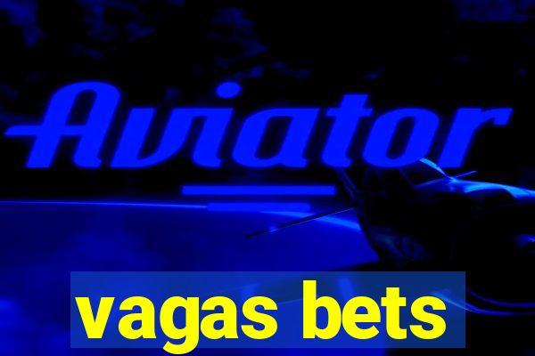 vagas bets