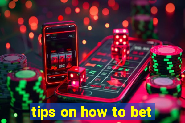 tips on how to bet