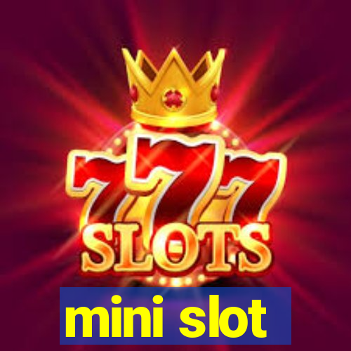 mini slot