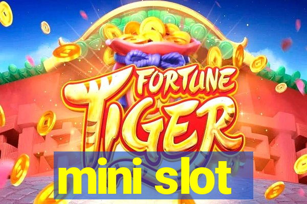 mini slot