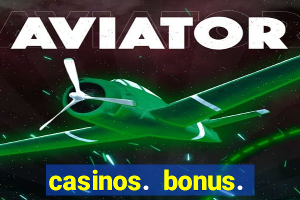 casinos. bonus. sem. deposito.