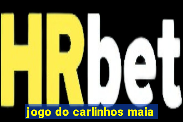 jogo do carlinhos maia