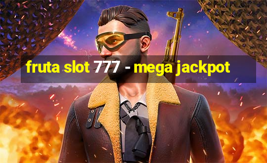 fruta slot 777 - mega jackpot