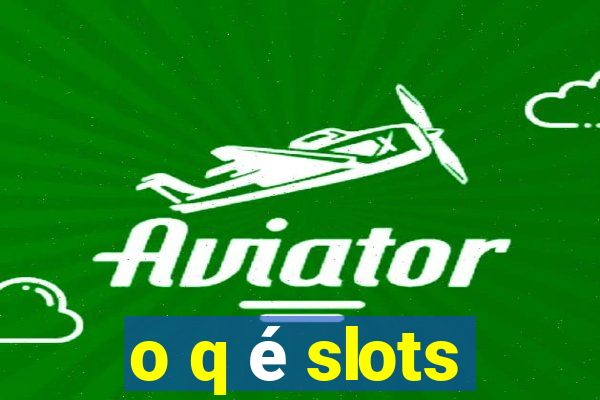 o q é slots