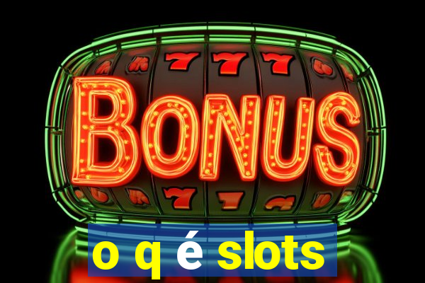 o q é slots