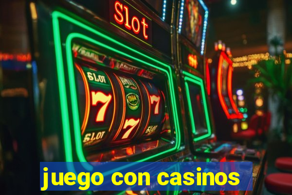 juego con casinos