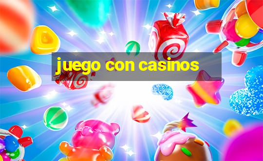 juego con casinos