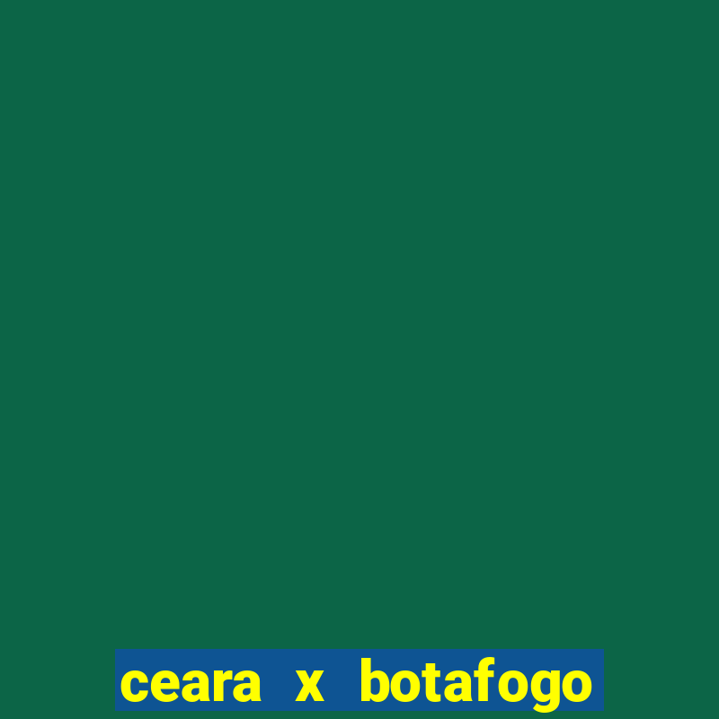 ceara x botafogo sp palpite