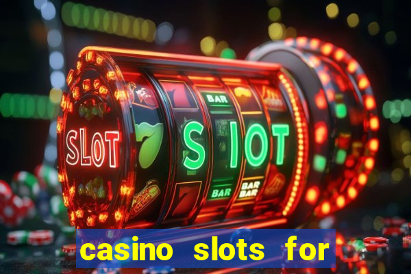 casino slots for free fun