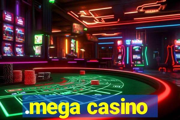 .mega casino