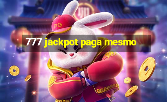 777 jackpot paga mesmo