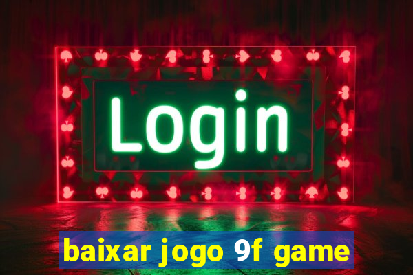 baixar jogo 9f game