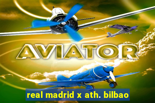 real madrid x ath. bilbao