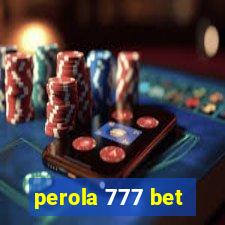 perola 777 bet