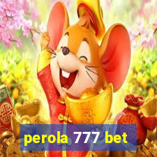 perola 777 bet