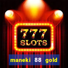 maneki 88 gold slot free