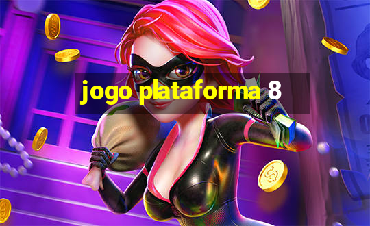 jogo plataforma 8