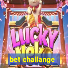 bet challange