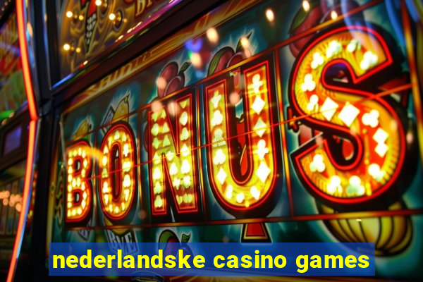 nederlandske casino games