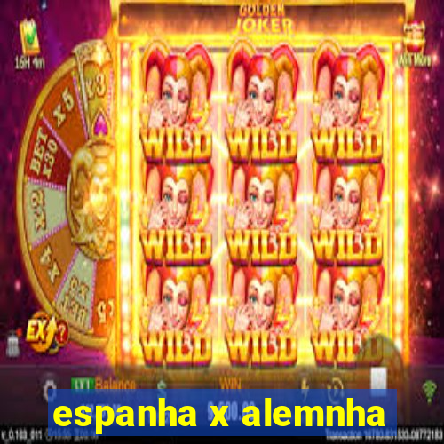 espanha x alemnha