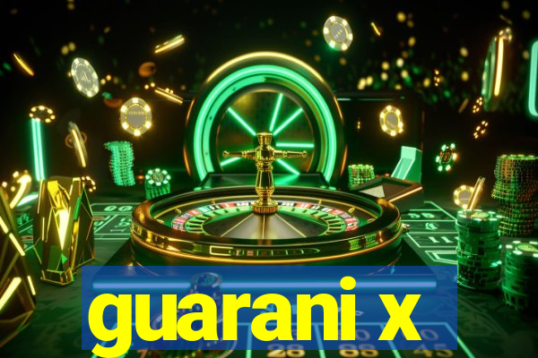 guarani x