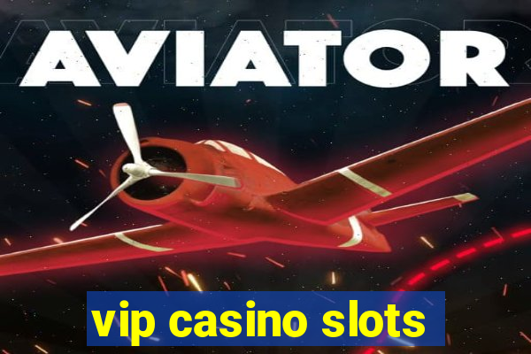 vip casino slots