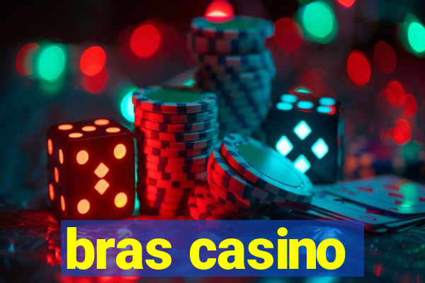 bras casino