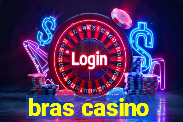 bras casino