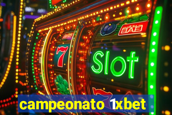 campeonato 1xbet